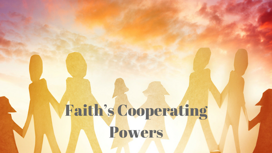 Faith’s Cooperating Powers
