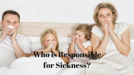 Who Is Responsible For Sickness?
